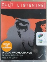 A Clockwork Orange written by Anthony Burgess performed by Phil Daniels on Cassette (Unabridged)